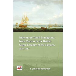 Indentured Tamil Immigrants From Madras to the British Sugar Colonies of the Emp